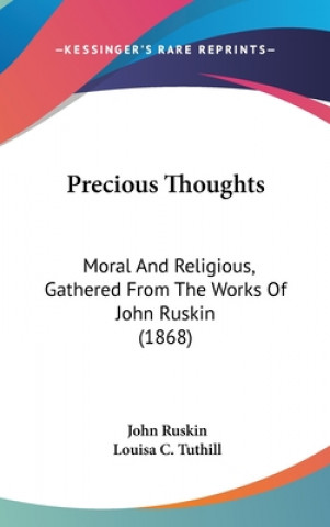 Kniha Precious Thoughts John Ruskin