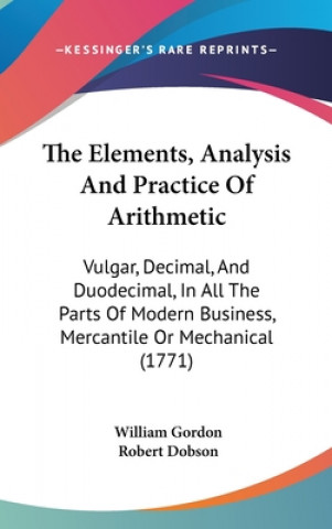 Carte Elements, Analysis And Practice Of Arithmetic Robert Dobson
