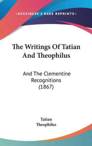 Carte Writings Of Tatian And Theophilus Theophilus
