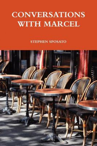 Kniha Conversations with Marcel STEPHEN SPOSATO