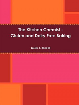 Könyv Kitchen Chemist - Gluten and Dairy Free Baking Enjelle F Randall