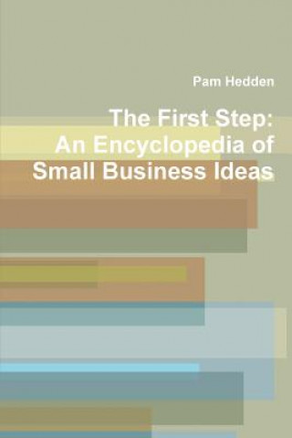 Książka First Step: An Encyclopedia of Small Business Ideas Pam Hedden