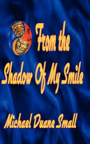 Kniha From the Shadows of My Smile Michael Duane Small