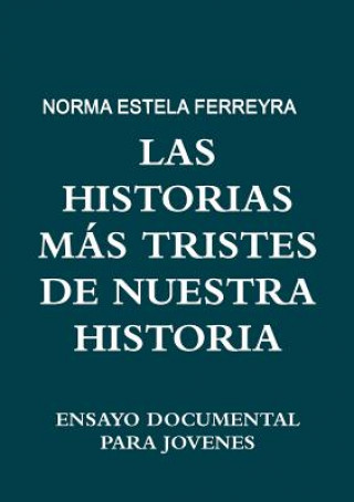 Kniha Las Historias Mas Tristes De Nuestra Historia Norma Estela Ferreyra