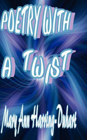 Könyv Poetry with a Twist Mary Ann Harring-Duhart
