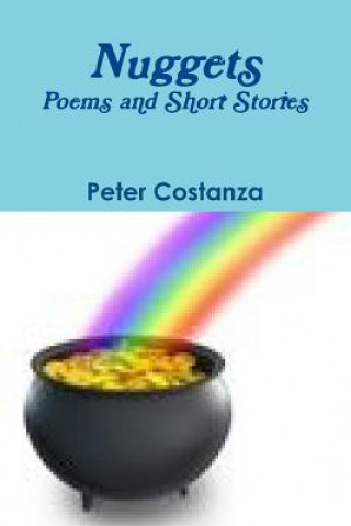 Knjiga Nuggets - Poems and Short Stories Peter Costanza