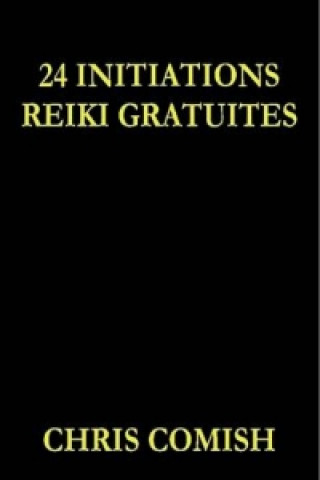 Książka 24 Initiations Reiki Gratuites Chris Comish