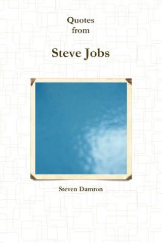 Carte Quotes from Steven Jobs Steven Damron