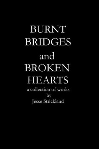 Kniha Burnt Bridges and Broken Hearts Jesse Strickland