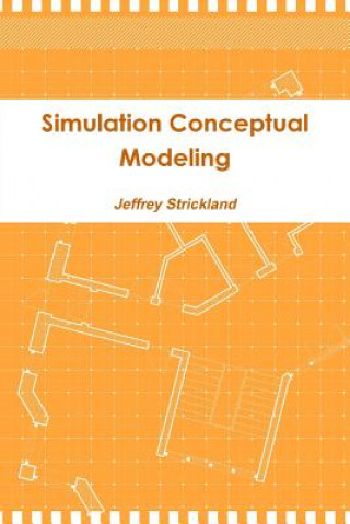 Könyv Simulation Conceptual Modeling President Jeffrey Strickland