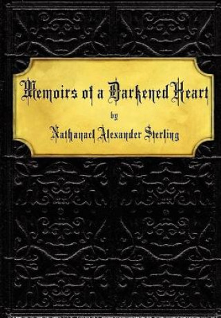 Buch Memoirs of a Darkened Heart Nathanael Alexander Sterling