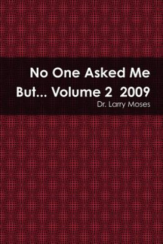 Könyv No One Asked Me But... Volume 2 2009 Dr Larry Moses