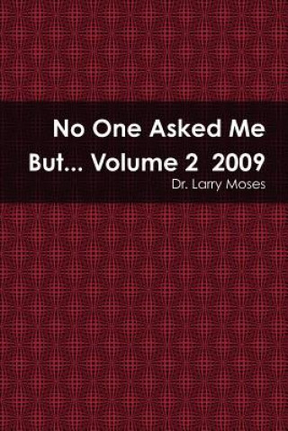 Buch No One Asked Me But... Volume 2 2009 Dr Larry Moses