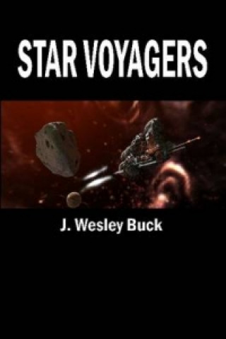 Könyv Star Voyagers J. Wesley Buck