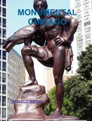Knjiga Monumental Chicago Donald Krehl