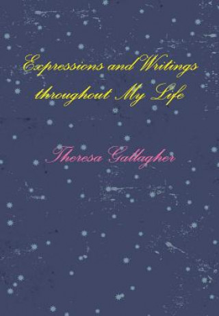 Carte Expressions and Writings throughout My Life Theresa Gallagher