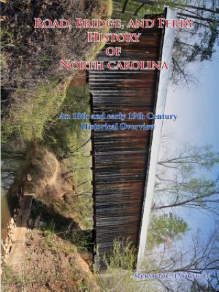 Kniha Road, Bridge and Ferry History in North Carolina Stewart Dunaway