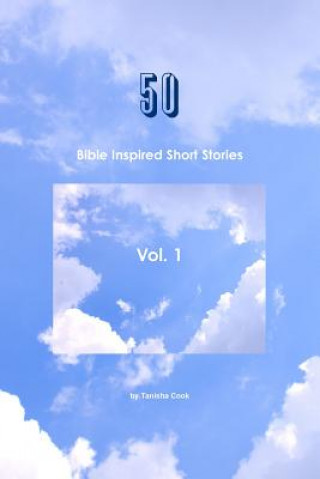 Könyv 50 Bible Inspired Short Stories Vol. 1 Tanisha Cook