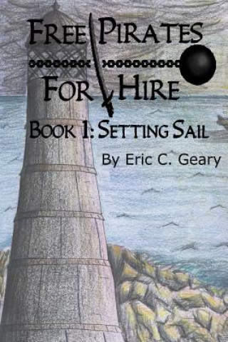 Книга Free Pirates for Hire Eric C Geary