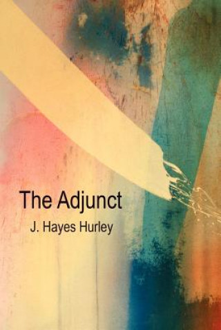 Kniha Adjunct J Hayes Hurley