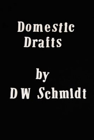 Book Domestic Drafts D.W. Schmidt