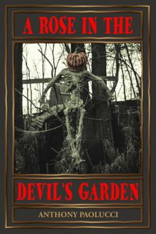 Book Rose in the Devil's Garden Anthony Paolucci