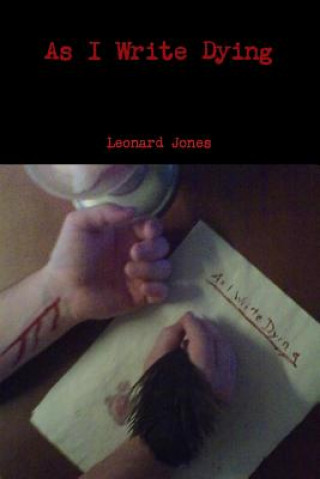 Kniha As I Write Dying Leonard Jones