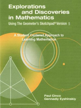 Buch Explorations and Discoveries in Mathematics, Using The Geometer's Sketchpad Version 5 Paul Cinco Gennadiy Eyshinskiy