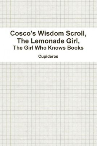 Carte Cosco's Wisdom Scroll, The Lemonade Girl, The Girl Who Knows Books Cupideros