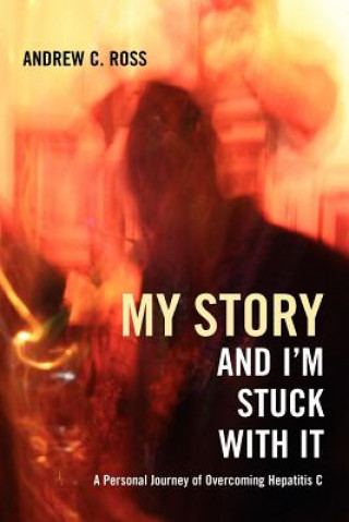 Kniha My Story and I'm Stuck with It Andrew C Ross