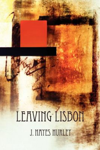 Knjiga Leaving Lisbon J. Hayes Hurley