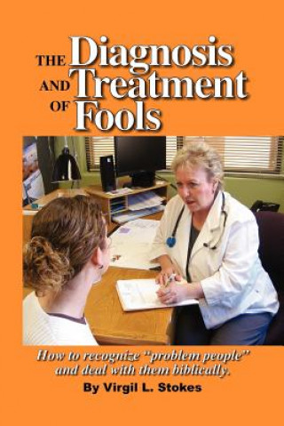 Kniha Diagnosis and Treatment of Fools Virgil Stokes