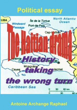 Kniha Haitian drama, history taking the wrong turn self-publisher Antoine Archange Raphael