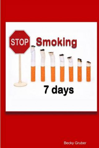 Könyv Stop Smoking 7days Becky Gruber