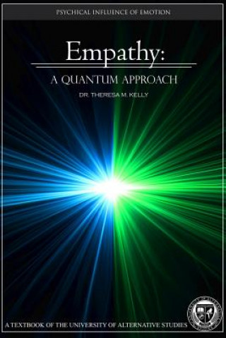 Kniha Empathy: A Quantum Approach - The Psychical Influence of Emotion Theresa M. Kelly