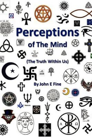 Könyv Perceptions Of The Mind (The Truth Within Us) John Fine