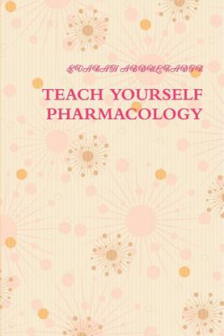 Книга Teach Yourself Pharmacology EVARAH ABDULKADIR