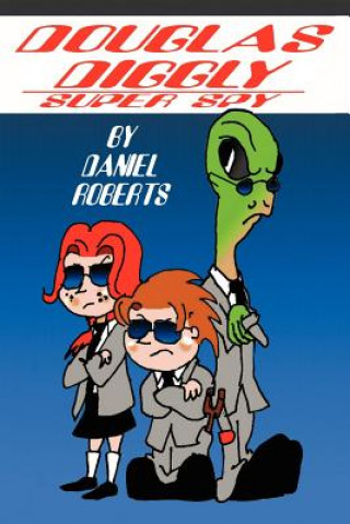 Book Douglas Diggly Super Spy Daniel Roberts