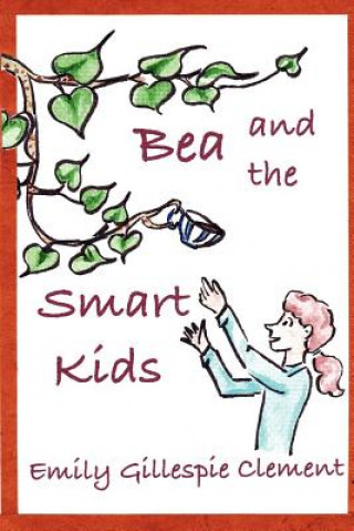 Kniha Bea and the Smart Kids Emily Gillespie Clement