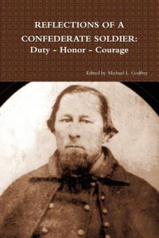 Книга Reflections of a Confederate Soldier Michael L Godfrey