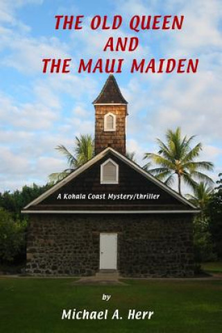 Kniha Old Queen and the Maui Maiden Michael Herr