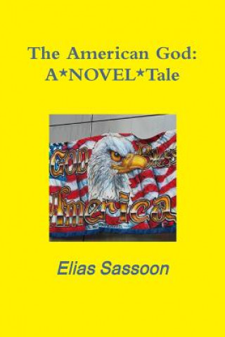 Könyv American God: A*NOVEL*Tale Elias Sassoon