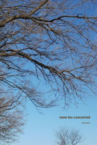 Book None Too Concerned doug markel