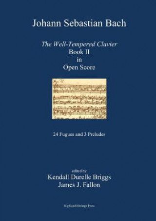 Kniha J. S. Bach the Well-Tempered Clavier Book II in Open Score Kendall Durelle Briggs