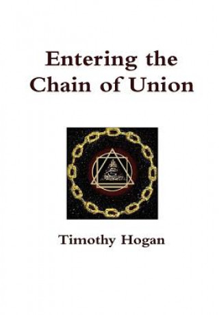 Livre Entering the Chain of Union Timothy Hogan