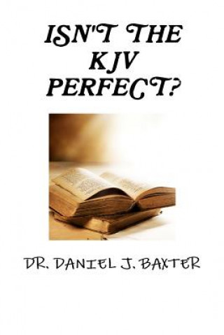Kniha Isn't the KJV Perfect? Baxter