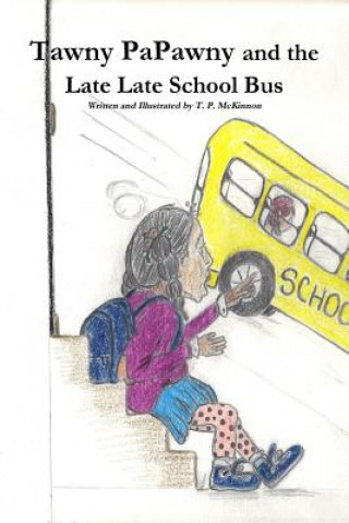 Libro Tawny PaPawny and the Late Late School Bus T. P. Mckinnon