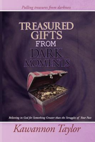 Książka Treasured Gifts from Dark Moments Kawannon Taylor