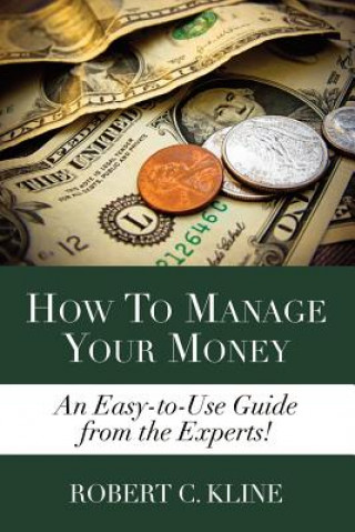 Kniha How To Manage Your Money Robert Kline