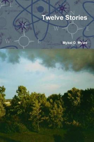 Könyv Twelve Stories Mykel D Myles